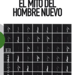 El mito del hombre nuevo: la necesidad de volver a Dalmacio Negro